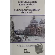 Sürdürülebilir Kent Turizmi ve Kuramlar Üzerinden Bir Analiz