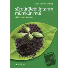 Sürdürülebilir Tarım Mümkün Mü?