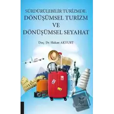 Sürdürülebilir Turizmde: Dönüşümsel Turizm ve Dönüşümsel Seyahat