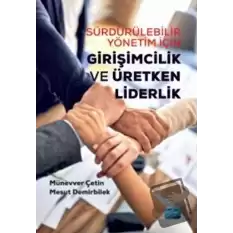 Sürdürülebilir Yönetim İçin Girişimcilik Ve Üretken Liderlik