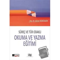 Süreç ve Tür Odaklı Okuma ve Yazma Eğitimi