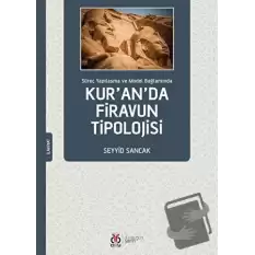 Süreç Yapılaşma ve Model Bağlamında Kuranda Firavun Tipolojisi