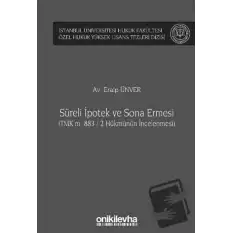 Süreli İpotek ve Sona Ermesi (TMK m. 883 / 2 Hükmünün İncelenmesi)