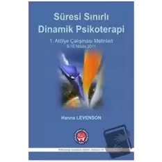 Süresi Sınırlı Dinamik Psikoterapi - 1. Atölye Çalışması Malzelemeleri 9-10 Nisan 2011