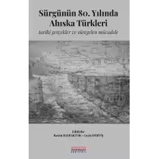 Sürgünün 80. Yılında Ahıska Türkleri: Tarihi Gerçekler ve Süregelen Mücadele