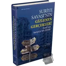 Suriye Savaşının Gizlenen Gerçekleri (Ciltli)