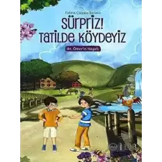 Sürpriz! Tatilde Köydeyiz