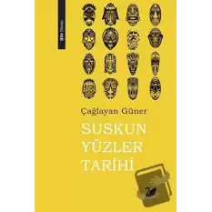 Suskun Yüzler Tarihi