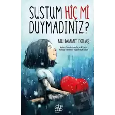 Sustum Hiç mi Duymadınız?