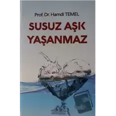 Susuz Aşk Yaşanmaz