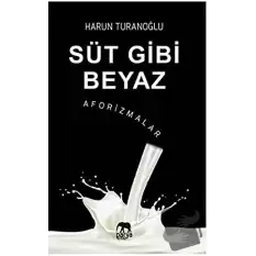 Süt Gibi Beyaz - Aforizmalar