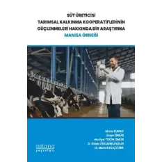 Süt Üreticisi Tarımsal Kalkınma Kooperatiflerinin Güçlenmeleri Hakkında Bir Araştırma