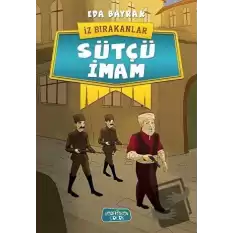 Sütçü İmam - İz Bırakanlar