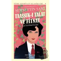 Taaşşuk-ı Talat ve Fitnat (Ciltli)