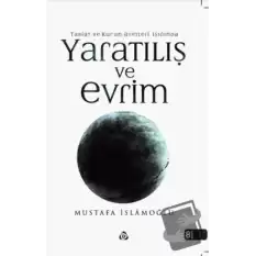 Tabiat ve Kur’an Ayetleri Işığında Yaratılış ve Evrim