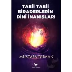 Tabii Tabii Biraderlerin Dini İnanışları