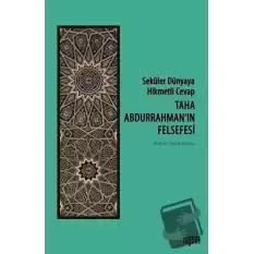 Taha Abdurrahman’ın Felsefesi - Seküler Dünyaya Hikmetli Cevap