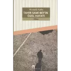 Tahir Sami Bey’in Özel Hayatı