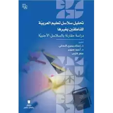 Tahlilu Selasili Ta‘limi’l-arabiyye Li’n-natıkin Bi Gayriha  - Dirasat Mukarene Bi’s-selasili’l-ecnebiyye