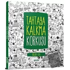 Tahtaya Kalkma Korkusu