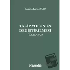 Takip Yolunun Değiştirilmesi (İİK m.43/2)