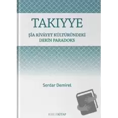 Takıyye: Şia Rivayet Kültüründeki Derin Paradoks