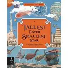 Tallest Tower Smallest Star: A Pictorial Compendium of Comparisons