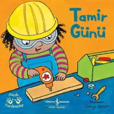 Tamir Günü - Minik Yardımcılar