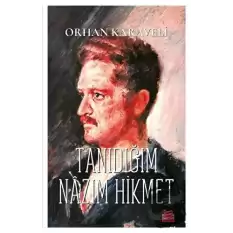 Tanıdığım Nazım Hikmet