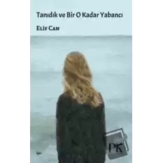 Tanıdık ve Bir O Kadar Yabancı