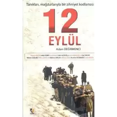 Tanıkları, Mağdurlarıyla Bir Zihniyet Kodlaması: 12 Eylül