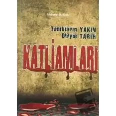 Tanıkların Diliyle Yakın Tarih Katliamları