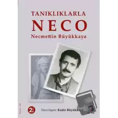 Tanıklıklarla NECO - Necmettin Büyükkaya