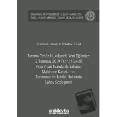 Tanıma-Tenfiz Hukukunda Yeni Eğilimler: 2 Temmuz 2019 Tarihli Hukuki veya Ticari Konularda Yabancı Mahkeme Kararlarının Tanınması ve Tenfizi Hakkında Lahey Sözleşmesi (Ciltli)