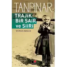 Tanpınar: Trajik Bir Şair ve Şiiri