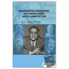 Tanpınar’ın Etkilendiği ve Yorumladığı Batılı Şahsiyetler