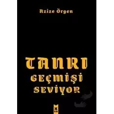 Tanrı Geçmişi Seviyor