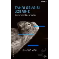 Tanrı Sevgisi Üzerine Düzensiz Düşünceler