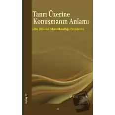 Tanrı Üzerine Konuşmanın Anlamı