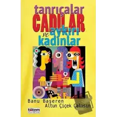 Tanrıçalar Cadılar ve Aykırı Kadınlar