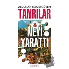 Tanrılar Neyi Yarattı?