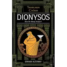 Tanrıların Çağrısı - Dionysos