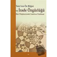 Tanrı’nın Ön Bilgisi ve İrade Özgürlüğü