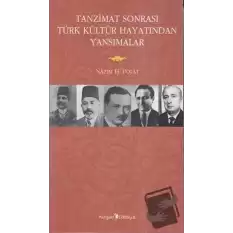 Tanzimat Sonrasında Türk Kültür Hayatından Yansımalar