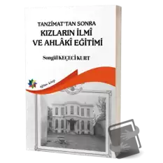 Tanzimattan Sonra Kızların İlmi ve Ahlaki Eğitimi