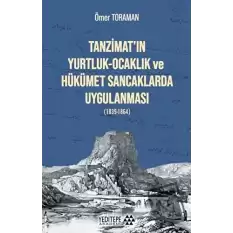 Tanzimat’ın Yurtluk-Ocaklık ve Hükümet Sancaklarda Uygulanması