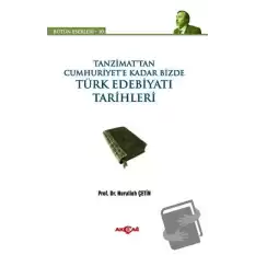 Tanzimat’tan Cumhuriyet’e Kadar Bizde Türk Edebiyatı Tarihleri