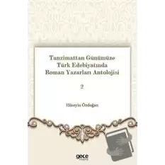 Tanzimattan Günümüze Türk Edebiyatında Roman Yazarları Antolojisi 2