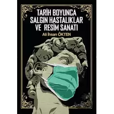 Tarih Boyunca Salgın Hastalıklar ve Resim Sanatı