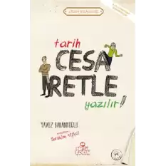 Tarih Cesaretle Yazılır!